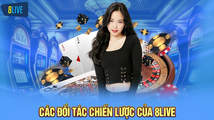 Hợp tác chiến lược cùng 8Live