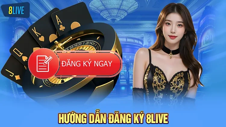 Hướng dẫn đăng ký 8Live chi tiết