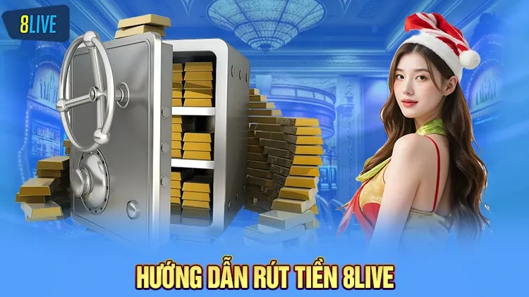 Hướng dẫn rút tiền 8Live