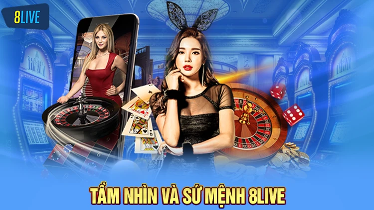 Tầm nhìn và sứ mệnh 8Live trong đầu tư game đỉnh cao