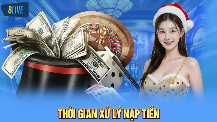 Thời gian xữ lý nạp tiền nhanh chóng