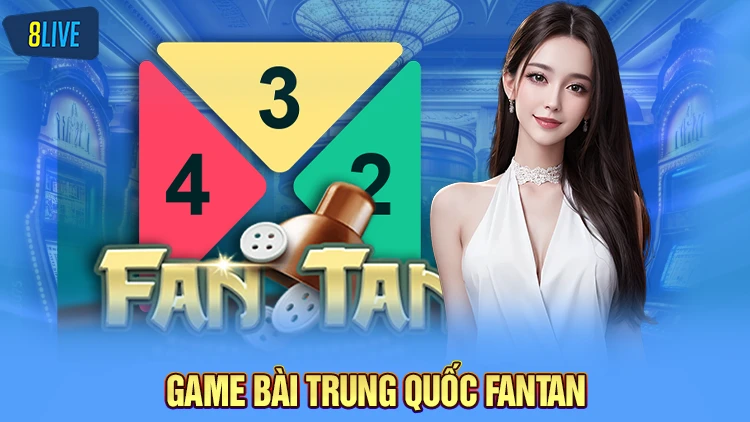 Game bài hấp dẫn từ Trung Quốc Fantan