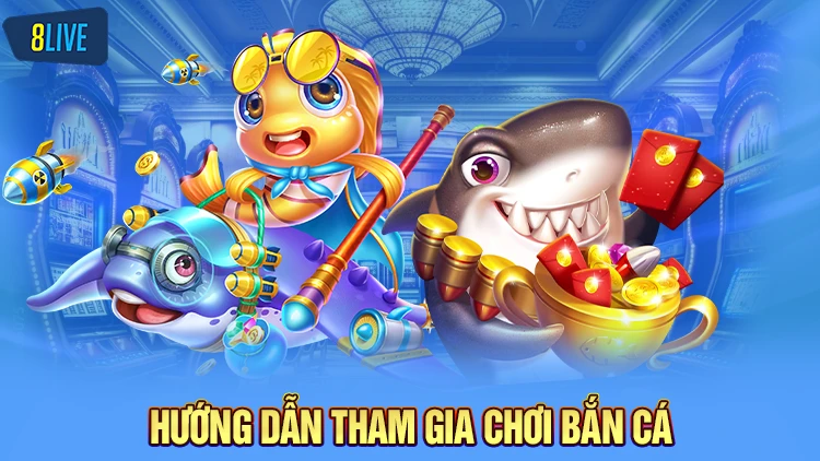 Hướng dẫn tham gia bắn cá đổi thưởng chi tiết cho người mới